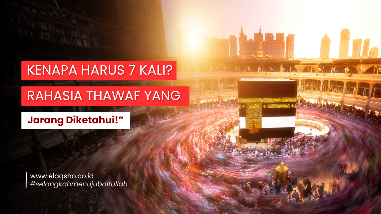 Rahasia di Balik 7 Putaran Ka’bah 🕋 Bikin Merinding!